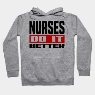 Nurses do it better Hoodie